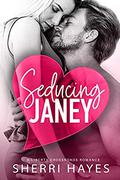 Seducing Janey (Liberty Crossroads Romance #1) by Sherri Hayes
