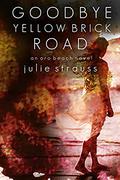 Goodbye Yellow Brick Road (The Oro Beach #3) by Julie Strauss