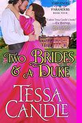 Two Brides and a Duke: A Regency Romance Novel (Parvenues & Paramours #4) by Tessa Candle