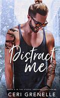Distract Me (Stupid Awesome Love #6) by Ceri Grenelle