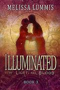 Illuminated (Of Light and Blood #3) by Melissa Lummis