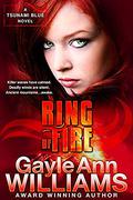 Ring Of Fire: A Post-Apocalyptic, Paranormal Romance (Tsunami Blue Series #3) by Gayle Ann Williams