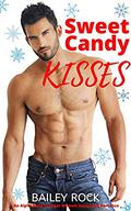 Sweet Candy Kisses: An Alpha Male Younger Woman Insta-Love Romance by Bailey Rock