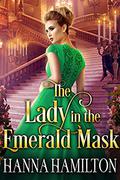 The Lady in the Emerald Mask: A Historical Regency Romance Novel by Cobalt Fairy