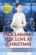 Proclaiming Her Love at Christmas by Nancy Jane Wyatt