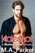 Holeshot (Motocrossed #1) by M.A. Parker
