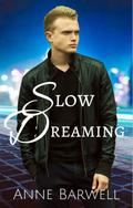 Slow Dreaming by Anne Barwell