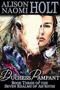 Duchess Rampant by Alison Naomi Holt