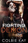 Fighting Demon (Satan's Sinners MC #10) by Colbie Kay