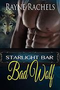 Bad Wolf (Starlight Bar #2) by Rayne Rachels