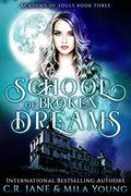 School of Broken Dreams by C.R. Jane, Mila Young