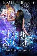Dark Secret (The Kiss Chronicles #2) by Emily Reed