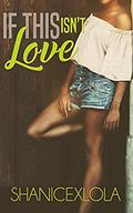 If This Isn't Love by ShanicexLola Shanice Swint