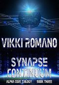Synapse Continuum (Alpha Core Trilogy #3) by Vikki Romano