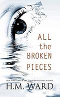 All The Broken Pieces Vol. 1 by H.M. Ward