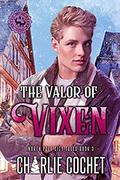 Vixen's Valor by Charlie Cochet
