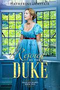 Rescued by the Duke: Delicate Hearts Book 2 by Catherine Mayfair
