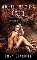 Wicked Charming Cruel by Emmy Chandler