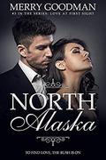 North to Alaska: To Find Love, the Rush is On (Love at First Sight #5) by Merry Goodman