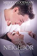 The Neighbor: A Sweet, Clean, Instant Love Romance (Love at First Sight #2) by Merry Goodman
