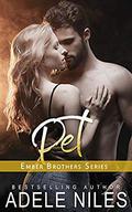 Pet (The Ember Brothers #3) by Adele Niles