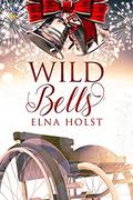 Wild Bells (Tinsel and Spruce Needles #3) by Elna Holst