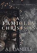 A Famiglia Christmas by A.J. Daniels