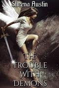 The Trouble with Demons: A young adult paranormal romance by Sheena Austin