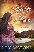 Last Bridge Before Home (Chalk Hill #3) by Lily Malone