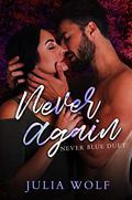 Never Again by Julia Wolf