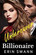 Undercover Billionaire: Covington Billionaires #10  (An Enemies to Lovers Romance) by Jessica Royer Ocken
