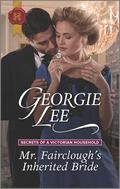 Mr. Fairclough's Inherited Bride (Secrets of a Victorian Household #3) by Georgie Lee