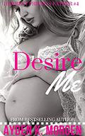 Desire Me (Her Best Friend's Father #4) by Ayden K. Morgen