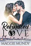Rekindled Love (The Connor Clan #3) by Maggie Mundy