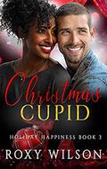 Christmas Cupid: A BWWM Romance (Holiday Happiness #3) by Roxy Wilson