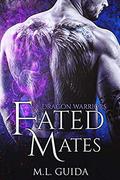 Fated Mates: A Scifi Alien Romance (Dragon Warriors #3) by M.L. Guida