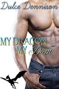 My Dragon, My Dom (Dragon Shifters #1) by Dulce Dennison