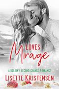 Loves Mirage - a holiday second chance romance by Lisette Kristensen