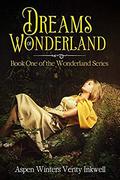 Dreams of Wonderland by Aspen Winters
