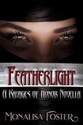 Featherlight: A Ravages of Honor Novella by Monalisa Foster