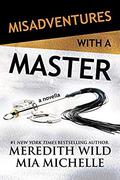 Misadventures with a Master (Misadventures #26) by Mia Michelle