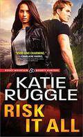 Risk It All (Rocky Mountain Bounty Hunters #2) by Katie Ruggle