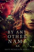 By Any Other Name by M. Pierce