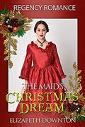 The Maid's Christmas Dream by Elizabeth Downton