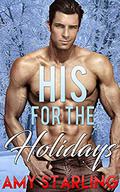 His For the Holidays: A Bad Boy Christmas Romance by Amy Starling