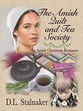 The Amish Quilt and Tea Society by D.L. Stalnaker