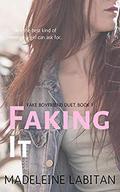 Faking It (Fake Boyfriend Duet #1) by Madeleine Labitan