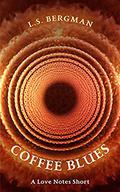 Coffee Blues (Love Notes #4) by L.S. Bergman
