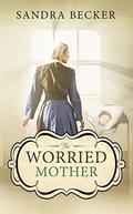 The Worried Mother (Amish Countryside #27) by Sandra Becker