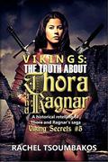 Vikings: The Truth about Thora and Ragnar: A historical retelling of Thora and Ragnar's saga (Viking Secrets #5) by Rachel Tsoumbakos